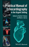 Practical Manual of Echocardiography in the Urgent Setting