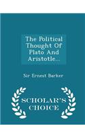 Political Thought Of Plato And Aristotle... - Scholar's Choice Edition