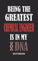 Being the Greatest Chemical Engineer is in my DNA Notebook