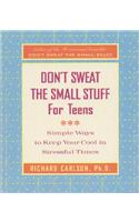 Don't Sweat the Small Stuff for Teens