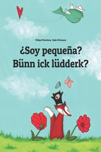 ¿Soy pequeña? Bünn ick lüdderk?