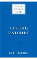 The Big Ratchet