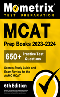 MCAT Prep Books 2023-2024 - 650+ Practice Test Questions, Secrets Study Guide and Exam Review for the Aamc MCAT