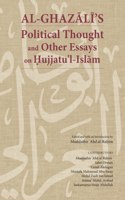 Al-Ghazālī's Political Thought and Other Essays on Hujjatu'l-Islām