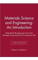 Materials Science and Engineering: An Introduction, 10e Wileyplus Blackboard Card with Abridge Loose-Leaf Print Companion Set