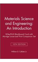 Materials Science and Engineering: An Introduction, 10e Wileyplus Blackboard Card with Abridge Loose-Leaf Print Companion Set