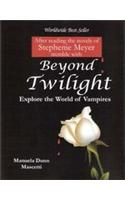 Beyond Twilight : Explore The World Of Vampires