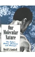 Our Molecular Nature: The Body S Motors, Machines and Messages