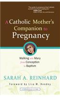Catholic Mother's Companion to Pregnancy