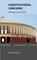 Constitutional Concerns - Writings on Law and Life