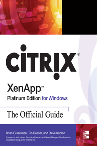 Citrix Xenapp Platinum Edition for Windows: The Official Guide