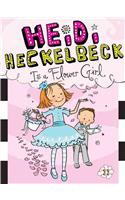 Heidi Heckelbeck Is a Flower Girl