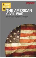 A Short History of the American Civil War