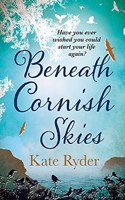 Beneath Cornish Skies: An International Bestseller - A heartwarming love story about taking a chance on a new beginning