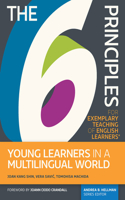 6 Principles for Exemplary Teaching of English Learners(r) Young Learners in a Multilingual World