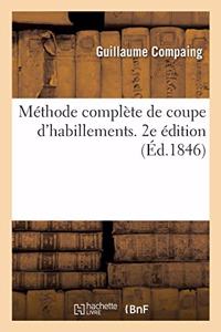 Méthode Complète de Coupe d'Habillements. 2e Édition