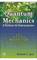 Quantum Mechanics : A Textbook For Undergraduates