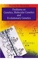 Problems on Genetics Molecular Genetics and Evolutionary Genetics