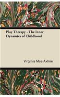 Play Therapy - The Inner Dynamics of Childhood