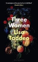 Three Women: THE #1 SUNDAY TIMES BESTSELLER