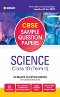 Arihant CBSE Term 2 Science Class 10 Sample Question Papers (As per CBSE Term 2 Sample Paper Issued on 14 Jan 2022)