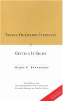Taking Ourselves Seriously and Getting It Right [DECKLE EDGE]