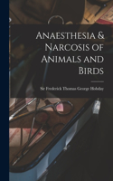 Anaesthesia & Narcosis of Animals and Birds