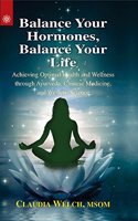 Balance Your Hormones, Balance Your Life