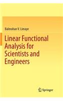 Linear Functional Analysis for Scientists and Engineers