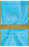 Dr. Judith Orloff's Guide to Intuitive Healing