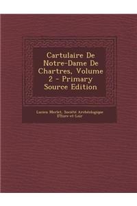 Cartulaire de Notre-Dame de Chartres, Volume 2