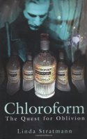 Chloroform: The Quest for Oblivion