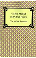 Goblin Market and Other Poems