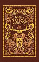 Tales of Norse Mythology (Barnes & Noble Omnibus Leatherbound Classics)