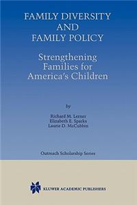 Family Diversity and Family Policy: Strengthening Families for America’s Children