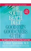 The South Beach Diet Good Fats, Good Carbs Guide