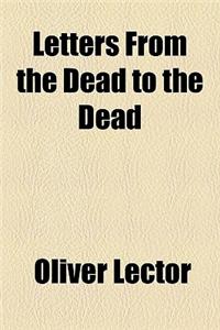 Letters from the Dead to the Dead