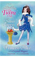 The Tiara Club: Princess Alice and the Crystal Slipper: (The Tiara Club)