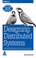 Designing Distributed Systems: Patterns and Paradigms for Scalable, Reliable Services (Grayscale Indian Edition)