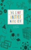 This is Not Another Maths Book