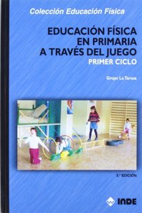 Educacion Fisica en Primaria a traves del juego. Primer ciclo