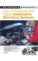 How to Diagnose and Repair Automotive Electrical Systems