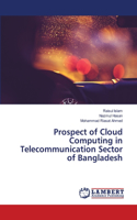 Prospect of Cloud Computing in Telecommunication Sector of Bangladesh