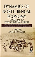 Dynamics of North Bengal Economy: Colonial to Post-Colonial Period