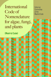 International Code of Nomenclature for algae, fungi, and plants (Madrid Code)