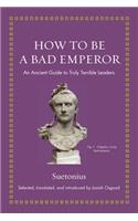 How to Be a Bad Emperor