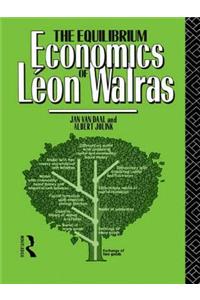 The Equilibrium Economics of Leon Walras