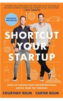 Shortcut Your Startup