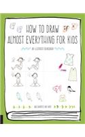 How to Draw Almost Everything for Kids