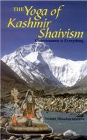 The Yoga Of Kashmir Shaivism